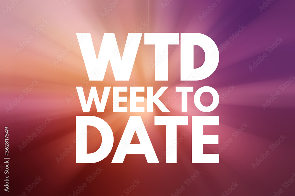WTD - Week To Date acronym, business concept background WTD - Week To Date acronym, business concept background
