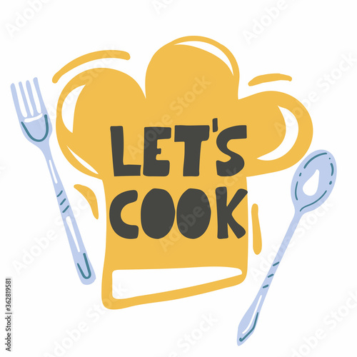 Let s cook. Lettering with fork and spoon hand drawn style poster for cafe or restaurant menu, cooking classes and school, silhouette flat vector illustration label sticker or logo