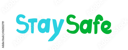 Hand drawn stay safe doodle letters, vector label or word lettering icon