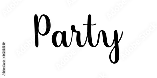 Party phrase. Handwritten vector lettering illustration. Modern brush calligraphy style. Black inscription isolated on white background
