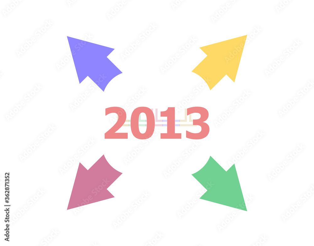 Text 2013. Time concept . Arrow with word 2013 Text 2013. Time concept . Arrow with word 2013