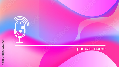 PODCAST ABSTRACT COLORFUL GRADIENT LIQUID BACKGROUND VECTOR. COVER DESIGN 
