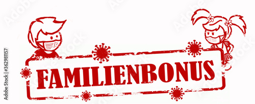 CORONAVIRUS - Roter zerkratzer Stempel Aufkleber Banner  mit dem Wort   Familienbonus   mit M  dchen und Junge mit Mundschutzmaske und Virus Symbol  isoliert auf wei  em Hintergrund