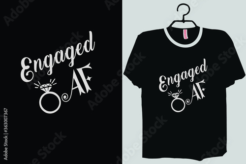 Engaged AF shirt, Engaged shirt, Engagement gift, Holiday Engagement gift, fiance gift, engaged tee, bride to be shirt, mrs tshirt, engaged