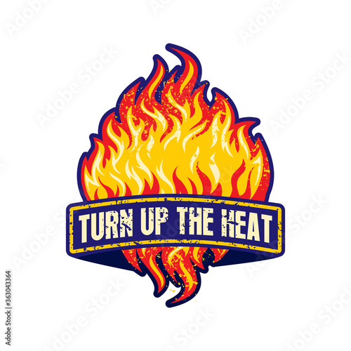 Turn Up the heat