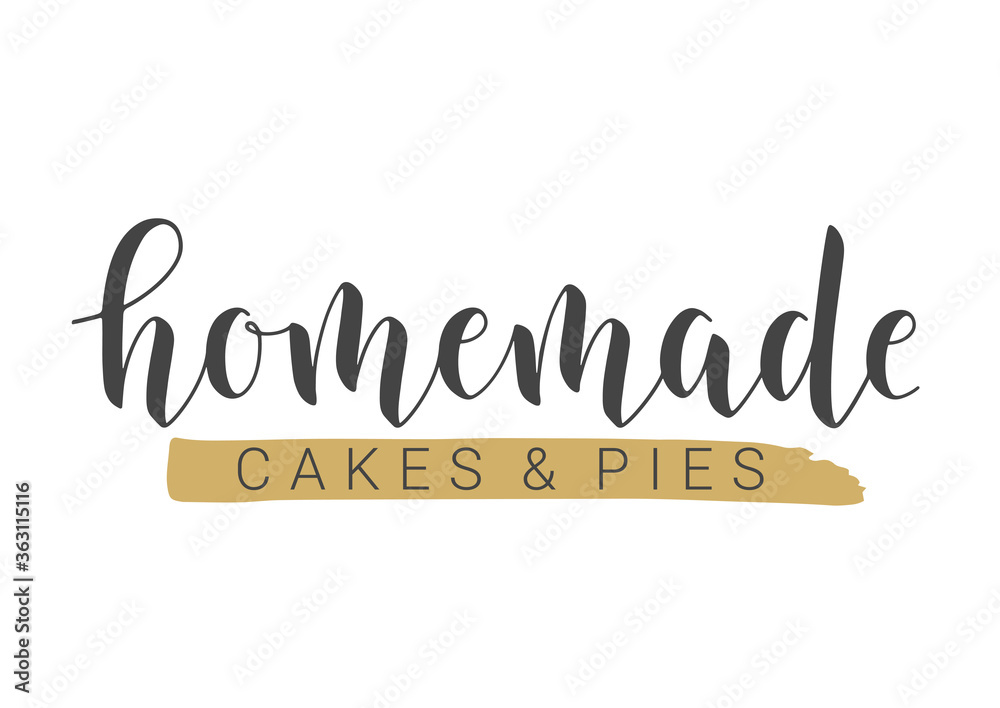 Fototapeta premium Handwritten Lettering of Homemade Cakes And Pies. Template for Banner, Card, Postcard, Invitation, Party, Poster, Print or Web Product. Objects Isolated on White Background. Vector Stock Illustration.