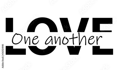Love one another, Christian Faith, Typography for print or use as poster, card, flyer or T Shirt