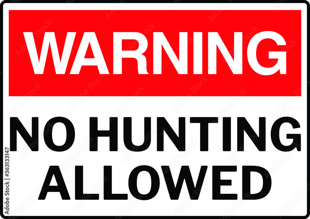 NO HUNTING NO HUNTERS ALLOWED BANNED PROHIBITED WARNING SIGN VECTOR ILLUSTRATION EPS