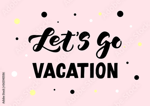 Let's go vacation hand drawn lettering