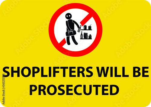 NO SHOPLIFTING ALLOWED DO NOT STEAL BANNED PROHIBITED THIEF ACTIVE CCTV SHOPLIFTERS WILL BE PROSECUTED NOTICE WARNING SIGN VECTOR ILLUSTRATION EPS