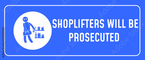 NO SHOPLIFTING ALLOWED DO NOT STEAL BANNED PROHIBITED THIEF ACTIVE CCTV SHOPLIFTERS WILL BE PROSECUTED NOTICE WARNING SIGN VECTOR ILLUSTRATION EPS