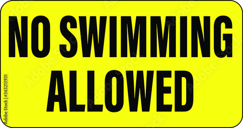 NO SWIMMING ALLOWED DO NOT SWIM BANNED PROHIBITED DEEP WATER FLASH FLOODS RISK NOTICE WARNING SIGN VECTOR ILLUSTRATION EPS