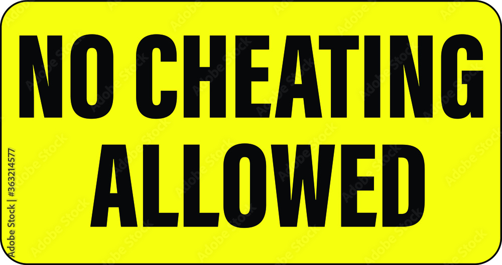 NO CHEATING ZONE DO NOT CHEAT IN THE EXAM HALL DEGREE AT RISK ALLOWED BANNED PROHIBITED NOTICE WARNING SIGN VECTOR ILLUSTRATION EPS