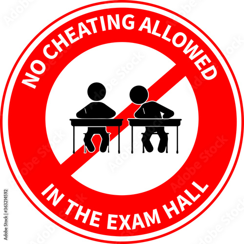 NO CHEATING ZONE DO NOT CHEAT IN THE EXAM HALL DEGREE AT RISK ALLOWED BANNED PROHIBITED NOTICE WARNING SIGN VECTOR ILLUSTRATION EPS