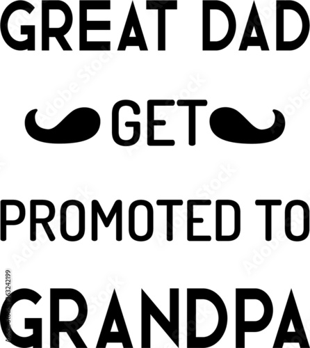 Great dad get promoted to grandpa tshirt design