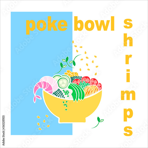 Hawaiian food shrimps poke bowls with seaweed, avocado slices, sesame seeds, tomatoes, cucumbers, rice, edamame beans, mango cubes,  green onions and sprouts flat style vector illustration