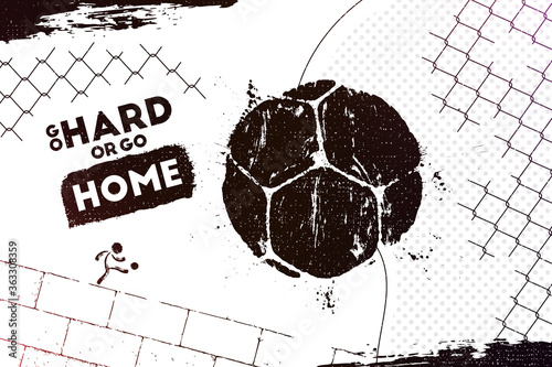 Go hard or go home. Vector illustration of abstract street football background with grunge soccer ball print