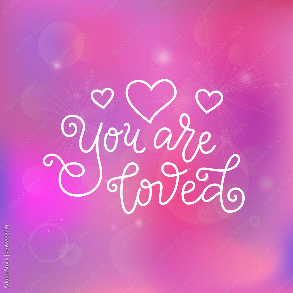 Modern calligraphy lettering of You are loved in white on pink background with stars and hearts