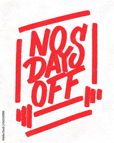 No days off. Motivational poster. Vector lettering.