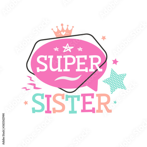 Super Sister typography emblem for t-shirt printing. Vector illustration