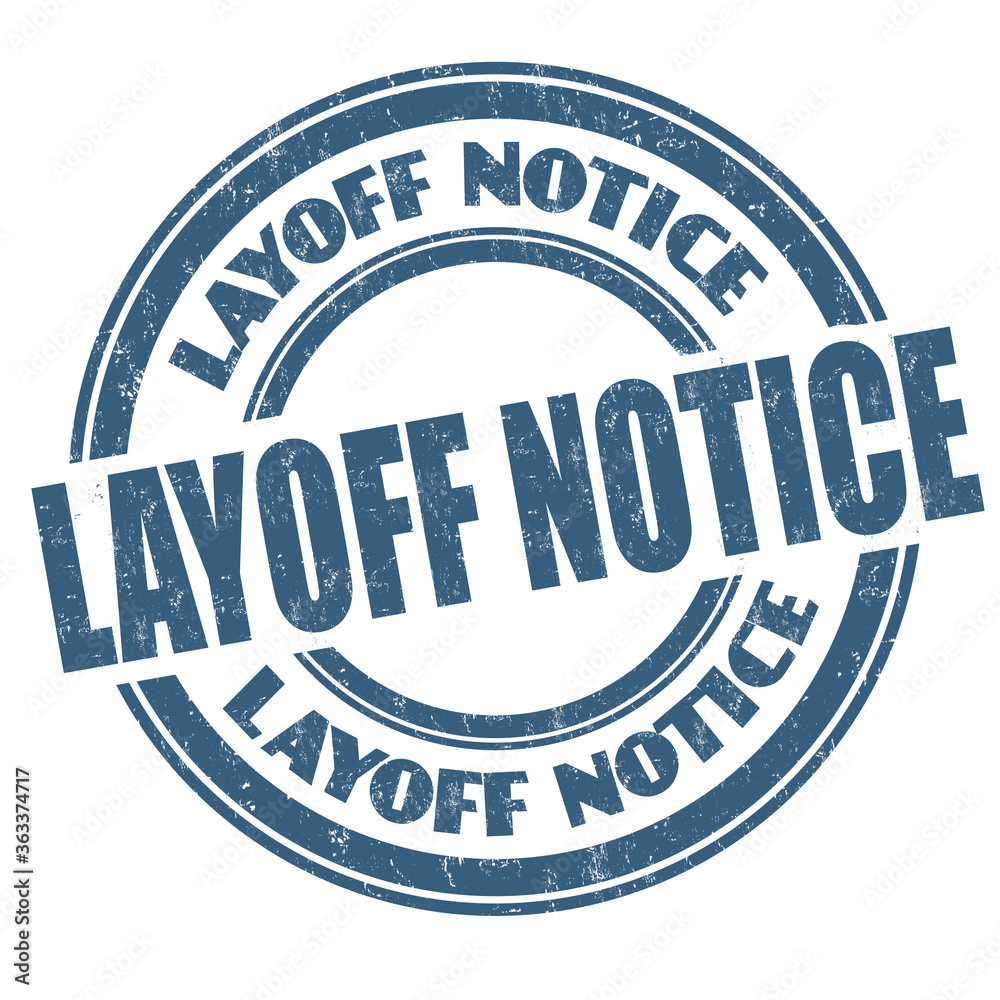 Layoff notice sign or stamp