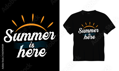 "Summer is here" typography summer t-shirt design.