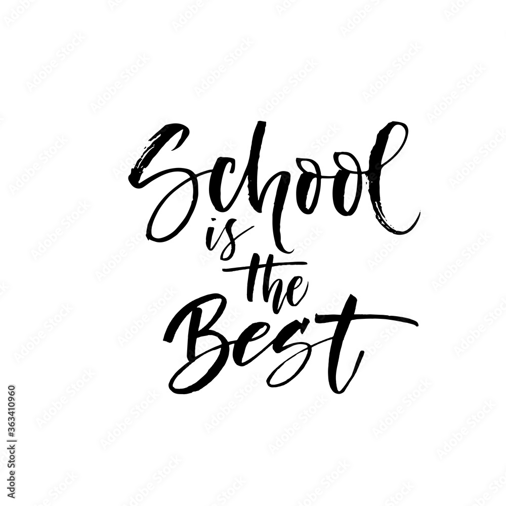School is the best phrase. Hand drawn brush style modern calligraphy. Vector illustration of handwritten lettering. School is the best phrase. Hand drawn brush style modern calligraphy. Vector illustration of handwritten lettering.