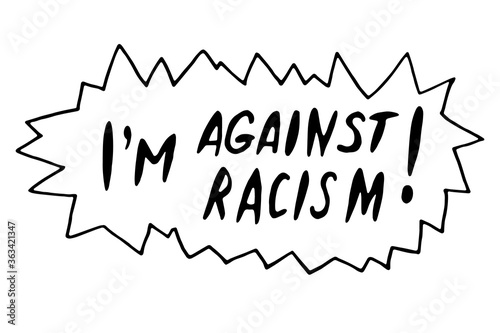 I'm against racism - vector lettering doodle handwritten on theme of antiracism, protesting against racial inequality and revolutionary design. For flyers, stickers, posters
