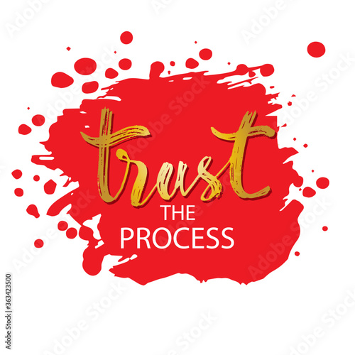 Trust the  process hand lettering calligraphy. Motivational quote.