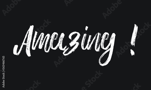 Amazing Chalk white text lettering typography and Calligraphy phrase isolated on the Black background 