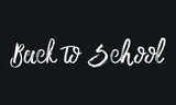Back to School Chalk white text lettering typography and Calligraphy phrase isolated on the Black background 