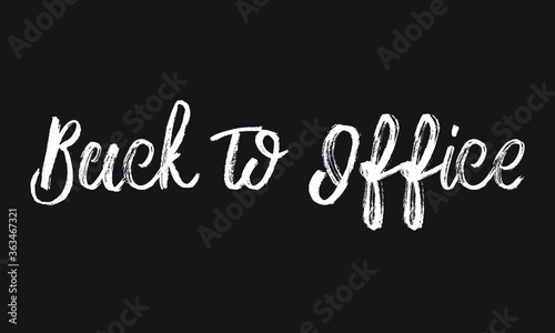 Back to Office Chalk white text lettering typography and Calligraphy phrase isolated on the Black background 