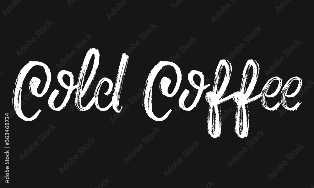 Cold Coffee Chalk white text lettering typography and Calligraphy phrase isolated on the Black background 