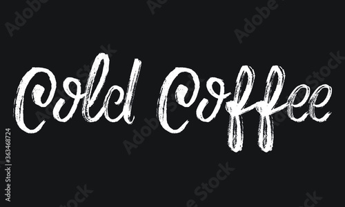 Cold Coffee Chalk white text lettering typography and Calligraphy phrase isolated on the Black background 