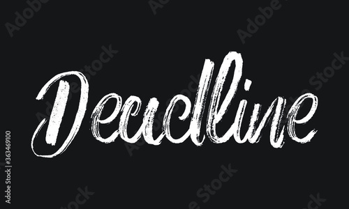 Deadline Chalk white text lettering typography and Calligraphy phrase isolated on the Black background 