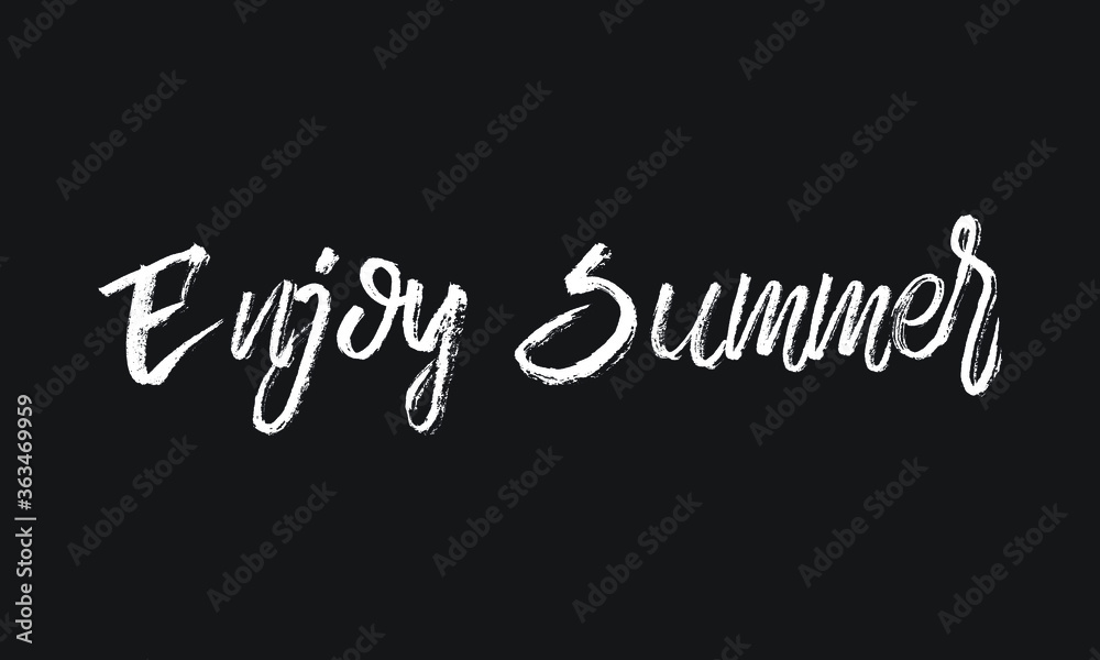 Enjoy Summer Chalk white text lettering typography and Calligraphy phrase isolated on the Black background 