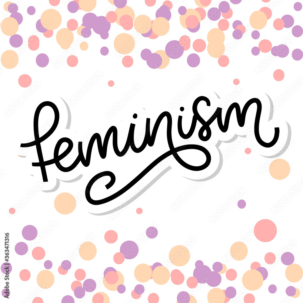 Typographic design. feminism letter. Graphic element. Typography lettering design. Woman motivational slogan. Feminism slogan. Girl power quote. Fashion illustration. Feminism letter in doodle style.