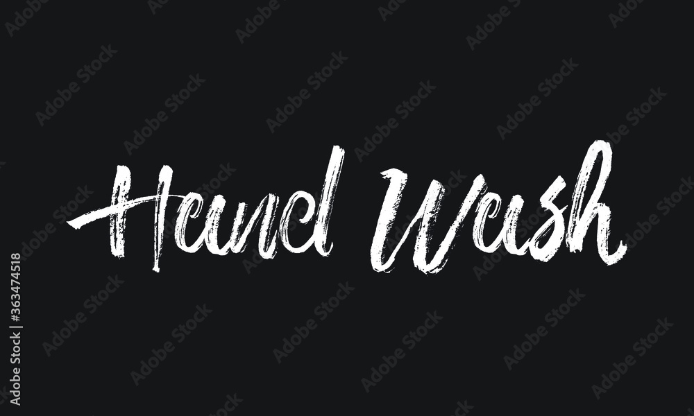 Hand Wash Chalk white text lettering typography and Calligraphy phrase isolated on the Black background 
