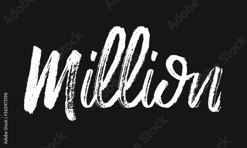 Million Chalk white text lettering typography and Calligraphy phrase isolated on the Black background 