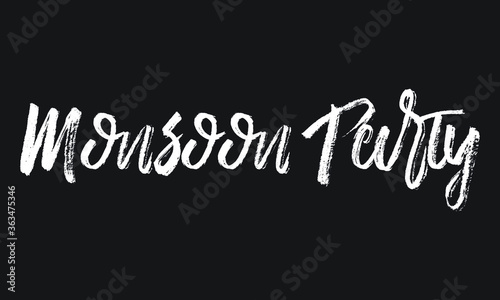 Monsoon Party Chalk white text lettering typography and Calligraphy phrase isolated on the Black background 