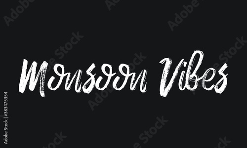 Monsoon Vibes Chalk white text lettering typography and Calligraphy phrase isolated on the Black background 