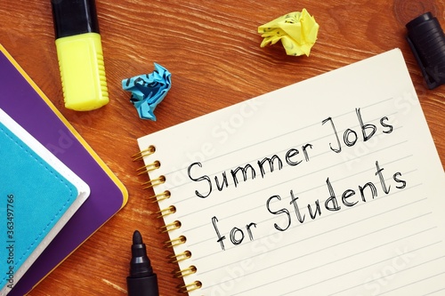 Financial concept about Summer Jobs For Students with phrase on the page.