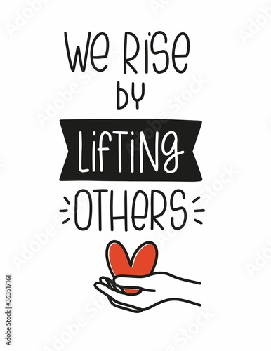 Charity or volunteer quote vector design. We rise by lifting others text and hand holding red heart for a fundraising event banner to collect donations.