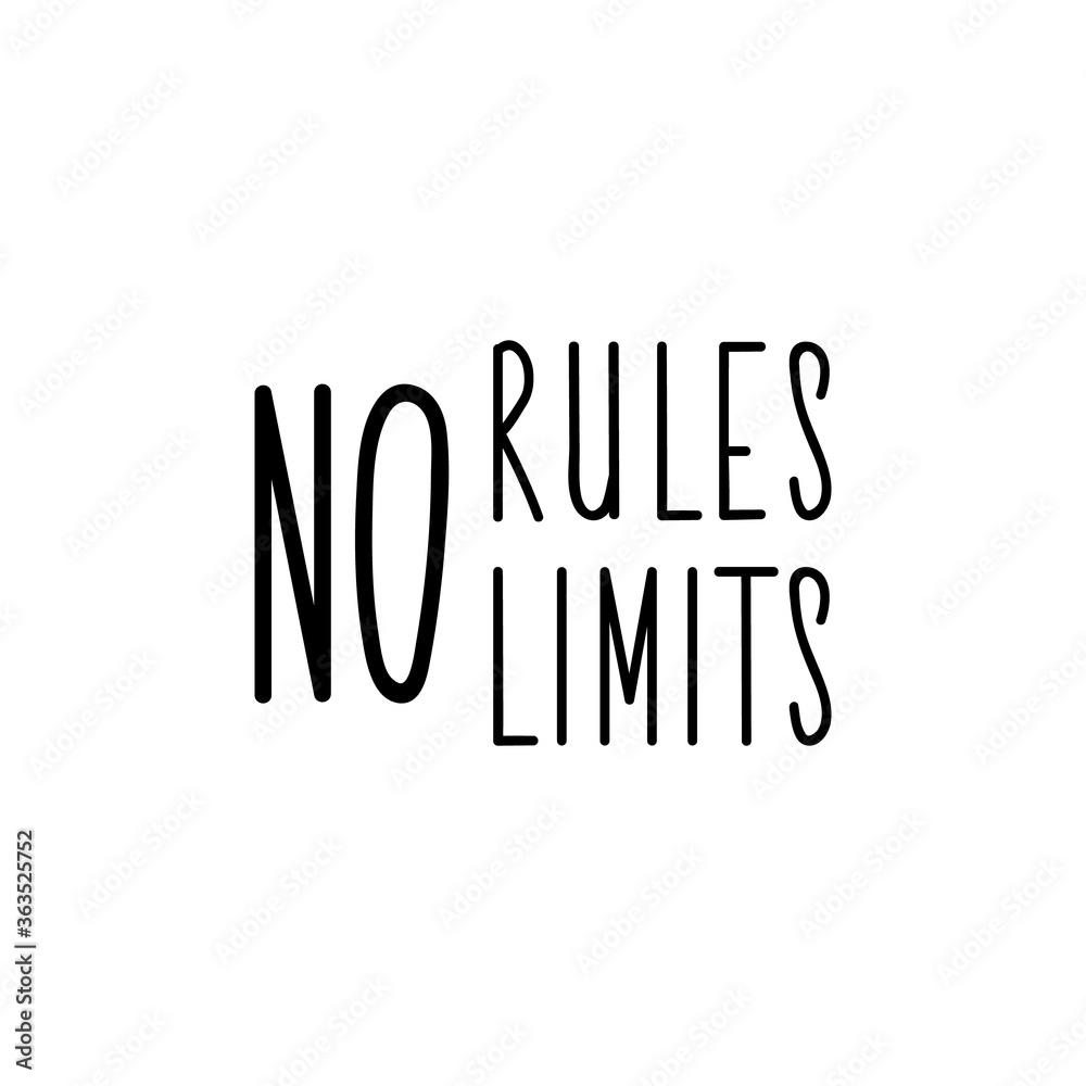 No rules no limits. Vector illustration. Lettering. Ink illustration. No rules no limits. Vector illustration. Lettering. Ink illustration.