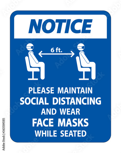 Notice Maintain Social Distancing Wear Face Masks Sign on white background