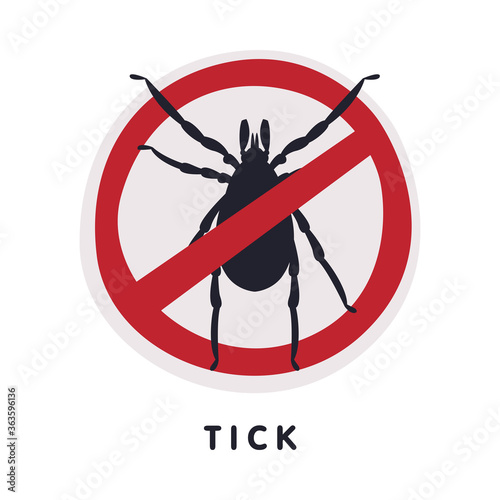 Tick Harmful Insect Prohibition Sign, Pest Control and Extermination Service Vector Illustration on White Background