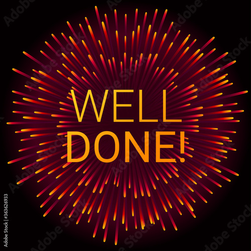 WELL DONE festive background with colorful firework. Congratulations banner. Vector illustration