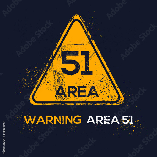 Warning sign (area 51), vector illustration.	