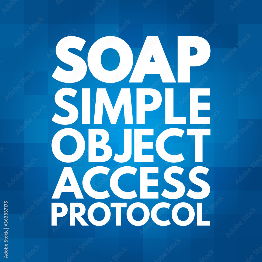 SOAP - Simple Object Access Protocol acronym, technology concept background