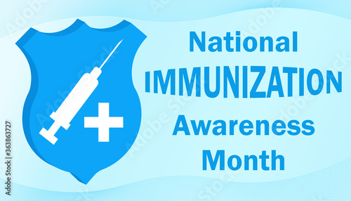 National Immunization Awareness Month is annually traditionally celebrated in August to indicate the importance of immunology and medicine in human life. All elements are isolated.